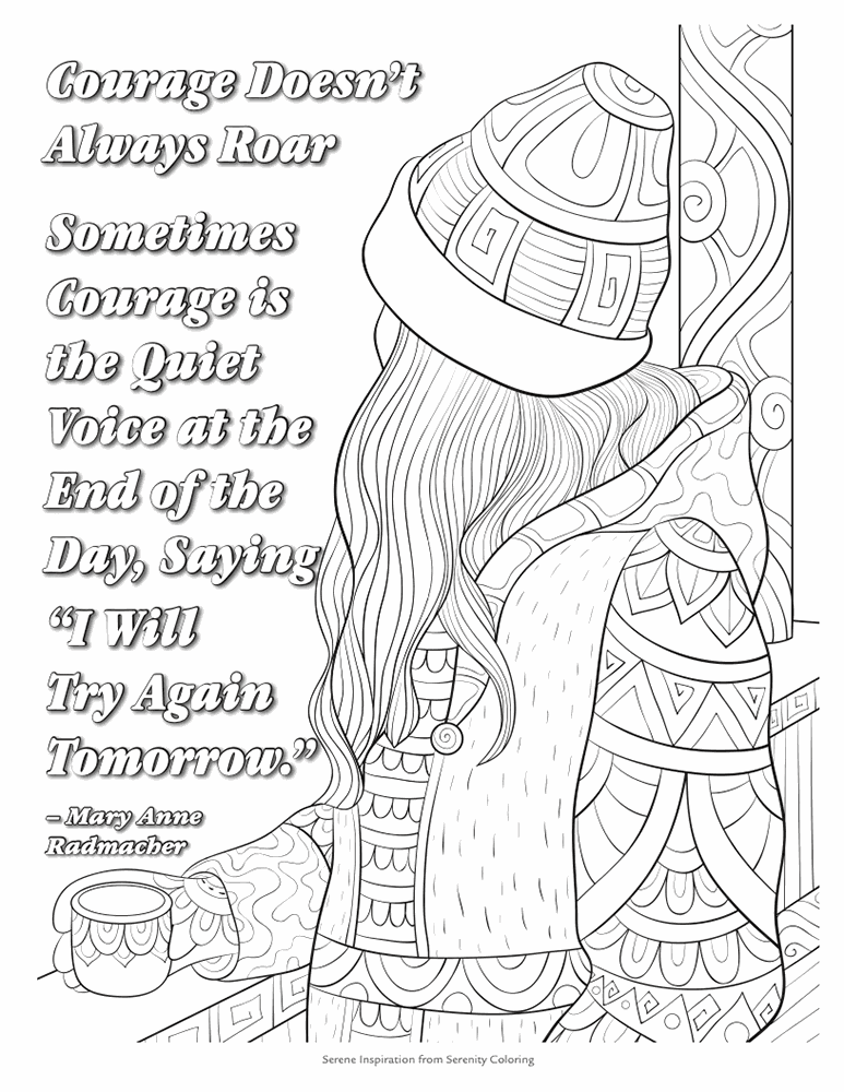 Coloring page from Serene Inspiration with the quote: "Courage Doesn't Always Roar..." by Mary Anne Radmacher. Included in the Serene Sampler free coloring pages.